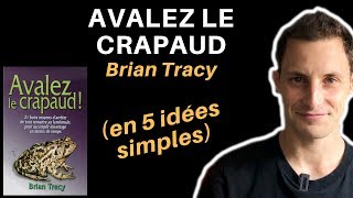 Avalez le Crapaud de Brian Tracy en 5 idées simples [upl. by Dyche577]