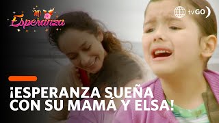 ¡Esperanza sueña con su mamá y Elsa  Mi Esperanza  América Televisión [upl. by Nahtanha]