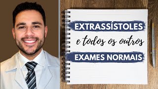 EXTRASSÍSTOLES e todos os outros EXAMES NORMAIS  Arritmologista  Dr Caio Henrique [upl. by Appel57]