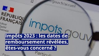 impôts 2023  les dates de remboursement révélées êtesvous concerné [upl. by Aierbma]