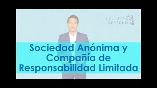 Comparativa entre SOCIEDAD ANÓNIMA y COMPAÑÍA DE RESPONSABILIDAD LIMITADA [upl. by Eillit]