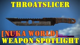 Fallout 4 Nuka World Weapon Spotlights Throatslicer [upl. by Wiseman917]