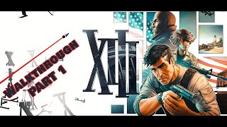 XIII Remake  Walkthrough  Part 1  Gameplay HD [upl. by Prosper807]