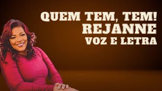 Quem Tem Tem  Rejanne  Letra [upl. by Nomor314]