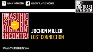 Jochen Miller  Lost Connection Original Mix [upl. by Elfreda]