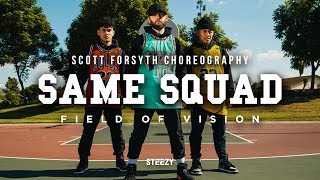 Same Squad  Scott Forsyth Choreography  Field Of Vision  STEEZYCO [upl. by Esinert110]