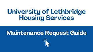 University of Lethbridge Housing Services Maintenance Request Guide [upl. by Assiralk759]