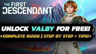 The First Descendant  HOW TO Unlock VALBY  FULL Farm GUIDE  TIPS amp Tricks [upl. by Bunde]