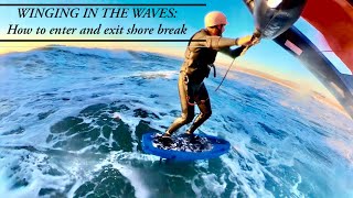 Winging in the Waves  How to Enter and Exit Shorebreak  Wingfoiling Tutorial [upl. by Ebba]