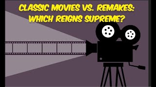 Old vs New Classic movies vs Remakes which reigns Supreme [upl. by Chappell]