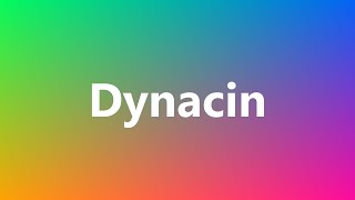 Dynacin  Medical Definition and Pronunciation [upl. by Endres]