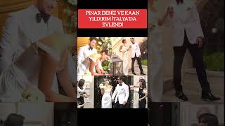 PINAR DENİZ VE KAAN YILDIRIM İTALYA’DA EVLENDİ [upl. by Yeliak679]