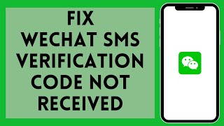 How to Fix WeChat SMS Verification Code Not Received 2024  WeChat Tutorial [upl. by Hplar357]