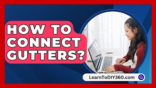 How To Connect Gutters  LearnToDIY360com [upl. by Anelhtak271]