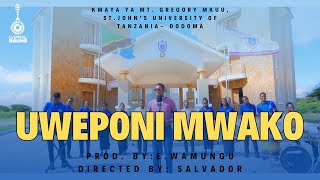 Uweponi Mwako  Kwaya Ya Mt Gregory Mkuu St Johns University Of Tanzania Dodoma Official Video [upl. by Kcirrek28]