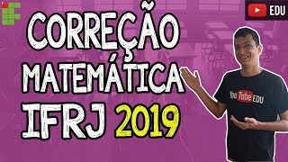 IFRJ 2019 CORREÇÃO COMPLETA DA PROVA DE MATEMÁTICA [upl. by Goodrow]