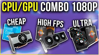 Best CPU amp GPU Combos for 1080p Gaming on ULTRA SETTINGS in 2023 [upl. by Ulrich]