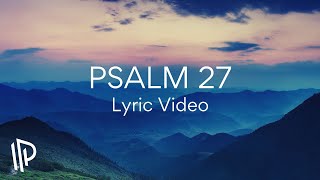 Psalm 27 Whom Shall I Fear feat Luke Lynass by The Psalms Project  Official Lyric Video [upl. by Dasya565]