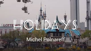 Michel Polnareff  Holidays 1972 [upl. by Olivette]