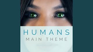 Humans Main Theme [upl. by Piwowar444]