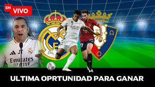 Real Madrid vs Osasuna Ultima Opotunidad para Ganar realmadrid [upl. by Tedda]