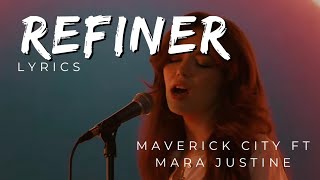 Refiner Lyrics  Maverick City ft Mara Justine [upl. by Fawna293]