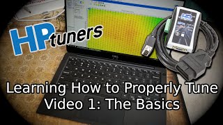 HP Tuners 101 The Basics Tuning Series Vol 1 [upl. by Lough]