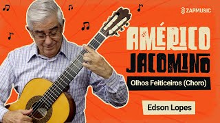 Edson Lopes plays AMÉRICO JACOMINO Olhos Feiticeiros ZapMusic [upl. by Lamonica]