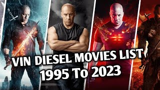 Vin Diesel Movies  VIN DIESEL Movies List 1995 To 2023 [upl. by Dnesnwot]