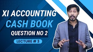 3 Cash Book Question 2  Three Columns cash book XI Accounting  Cash Book XI Accounting [upl. by Carnahan]