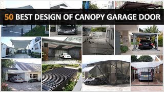 50 Best Design of Canopy Garage Door  DecoNatic [upl. by Ettennahs853]