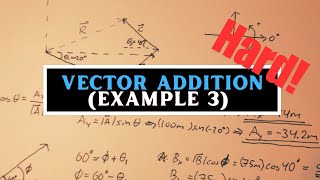 Vector Addition Example 3 A Difficult Problem  Introduction to Physics [upl. by Ayifa268]