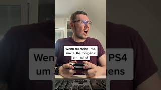 Wenn du deine PS4 Nachts anmachst 🤦🏻 [upl. by Anuat]