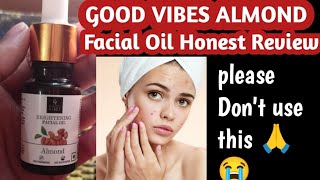 Good Vibes facial Oil Almond Honest Review 🙏makeupreviewyoutube [upl. by Mcgruter902]