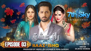 Raaz e Ishq  Episode 3  Danish Taimoor  Neelam Muneer  Mehreen Raheel  Pakistani Drama [upl. by Singleton]