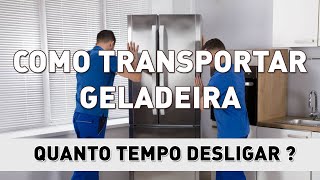 QUANTO TEMPO DESLIGAR A GELADEIRA ANTES DA MUDANÇA ★ COMO TRANSPORTAR A GELADEIRA ★ [upl. by Profant577]