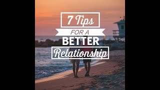 7 Tips for Better Understanding Your Relationship [upl. by Nrehtac22]