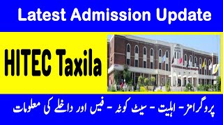 HITEC University Taxila Admission 2024  BS  MBA  MS  PhD  Eligibility  Fee  Reserve Seats [upl. by Cheri533]