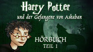 quotHarry Potter  und der Gefangene von Askabanquot Teil 1  HÖRBUCH  MooEntertainment [upl. by Carmelle977]