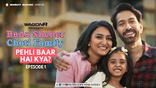 FilterCopy  Bada Sheher Choti Family  Mini Series  EP 13 Welcome To Mumbai  Ft Nakuul Erica [upl. by Acirederf610]