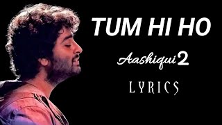 Tum Hi Ho Lyrics  Arijit Singh New Songs  Aashiqui 2 [upl. by Terri]