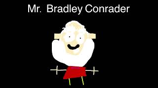 Mr Bradley conrader [upl. by Marty904]