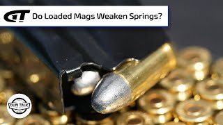 Myth Busting – Do Loaded Mags Weaken Springs  Gun Talk Radio [upl. by Deerdre426]