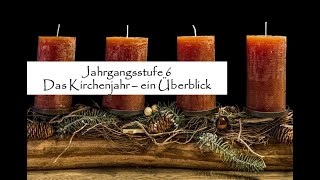 Unterrichtsvideo Jahrgangsstufe 6  Das Kirchenjahr  ein Überblick [upl. by Nwahs]