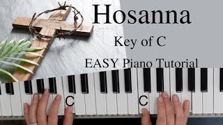 Hosanna Brooke Lygertwood Key of CEASY Piano Tutorial [upl. by Ainessey462]