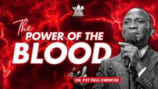 The Power Of The Blood  DR PST PAUL ENENCHE [upl. by Ynnot]