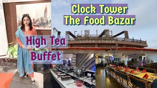 Clock Tower Karachi  The Food Bazaar  High Tea Buffet  Honest Review  Afsheen Jahangir [upl. by Siulegroj]