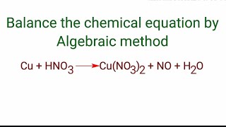 Algebraic method or abc method for balance the equation CuHNO3CuNO32NOH2O balance the equat [upl. by Reagan]