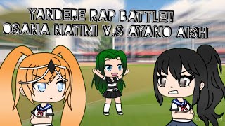 Yandere Rap Battle— Osana Natimi VS Ayano Aishi  SugarCookiePlayz [upl. by Jorgenson]