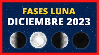 🌟 FASES DE LA LUNA DICIEMBRE 2023 🌙 CALENDARIO LUNAR DICIEMBRE 2023  FASE HOY ✨ CUÁL ES LA LUNA HOY [upl. by Bounds]